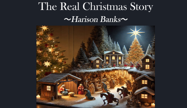 The Real Christmas Story – Harison Banks – 25th December 2024