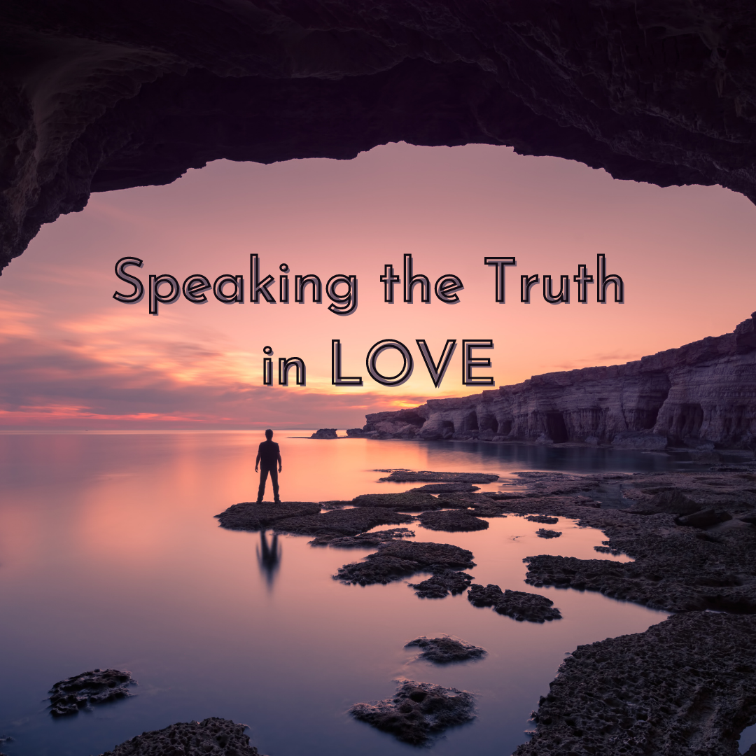 Speaking The Truth In Love