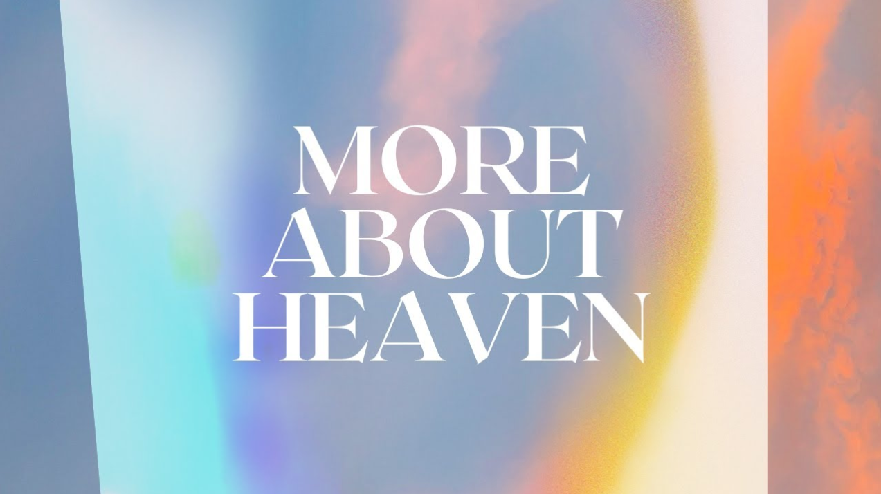 More About Heaven